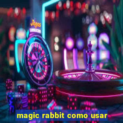 magic rabbit como usar